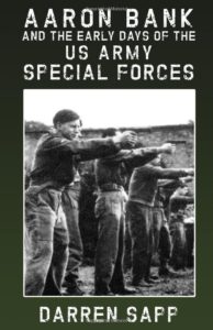 Aaron Bank and the early days of the US Army Special Forces - by Darren Sapp